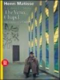 Henri Matisse. The Vence Chapel. The Archive of a Creation. Ediz. illustrata