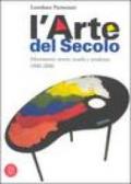 Arte del secolo. Movimenti, teorie, scuole, tendenze 1900-2000