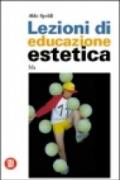 Lezioni di educazione estetica. Manuale per divenire artisti