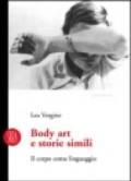 Body art e storie simili. Il corpo come linguaggio. Ediz. illustrata