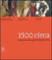 1500 circa. Landesausstellung 2000. Mostra storica. Ediz. italiana