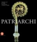 Patriarchi. Quindici secoli di civiltà fra l'Adriatico e l'Europa centrale