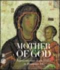 Mother of God. The representation of the virgin in byzantine art. Ediz. illustrata
