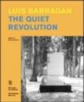 Luis Barragan. The quiet revolution. Ediz. illustrata