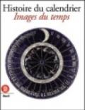 Histoire du calendrier. Images du temps. Ediz. francese