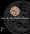 Non olet. Das Geld der Römer. Ediz. illustrata