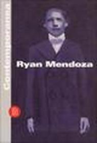 Ryan Mendoza. Contemporanea. Ediz. italiana e inglese