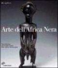 Arte dell'Africa nera. Una collezione per il nuovo centro delle culture extraeuropee. Ediz. illustrata