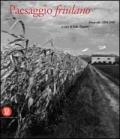 Il paesaggio friulano. Fotografie 1850-2000