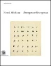 Henri Michaux. Emergences-resugercens. Ediz. illustrata