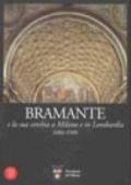 Bramante e la sua cerchia a Milano e in Lombardia 1480-1500