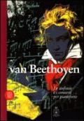 Van Beethoven. Le sinfonie e i concerti per pianoforte e orchestra. Ediz. illustrata