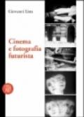 Cinema e fotografia futurista. Ediz. illustrata