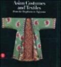 Costumi e tessuti dell'Asia. Dal Bosforo al Fujiyama. Ediz. inglese