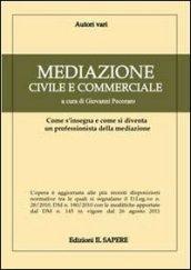 Mediazione civile e commerciale. Come si insegna e come si diventa un professionista della mediazione