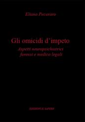 Gli omicidi d'impeto. Aspetti neuropsichiatrici forensi e medico legali