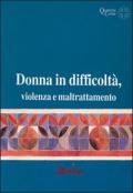 Donna in difficoltà, violenza e maltrattamento