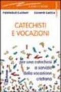 Catechisti e vocazioni. Per una catechesi a servizio della vocazione cristiana