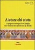 Aiutare chi aiuta. Un progetto a sostegno della famiglia e dei volontari che operano con gli anziani