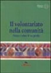 Il volontariato nella comunità. Prima e oltre il no profit