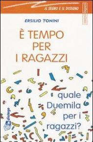 È tempo per i ragazzi. Quale Duemila per i ragazzi?