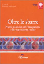 Oltre le sbarre. Cooperazione sociale e detenuti