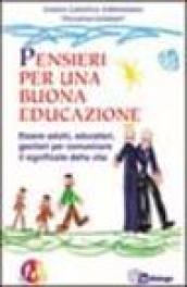 Pensieri per una buona educazione. Essere adulti, educatori, genitori per comunicare il significato della vita