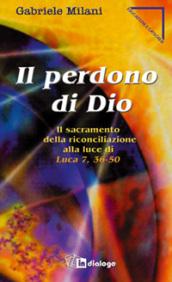 Il perdono di Dio. Il sacramento della riconciliazione alla luce di Luca 7,36-50