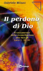 Il perdono di Dio. Il sacramento della riconciliazione alla luce di Luca 7,36-50