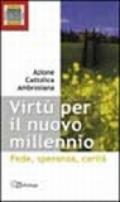 Virtù per il nuovo millennio. Fede, speranza, carità