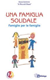 Una famiglia solidale. Famiglie per le famiglie