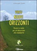 Verso nuovi orizzonti. Percorsi e mete per l'educazione alla mondialità