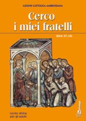 Cerco i miei fratelli (Gen 37,16). Lectio divina per gli adulti