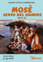 Mosè servo del Signore (Es 2-6). Lectio divina per adulti