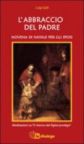 L'abbraccio del Padre. Novena di Natale per gli sposi