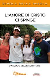 L'amore di Cristo ci spinge. L'ascolto delle Scritture