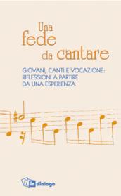 Una fede da cantare. Giovani, canti e vocazione: riflessioni a partire da una esperienza