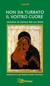 Non sia turbato il vostro cuore. Novena di Natale per gli sposi