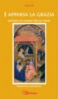 E' apparsa la grazia. Novena di Natale per gli sposi. Meditazioni sulla Natività.