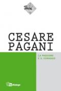 Cesare Pagani. La passione e il coraggio