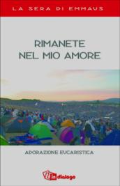 Rimanete nel mio amore. Adorazione eucaristica