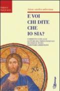 E voi chi dite che io sia. Commento guida alle letture del triduo pasquale secondo il nuovo lezionario ambrosiano