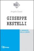 Giuseppe Restelli. Il manager della carità