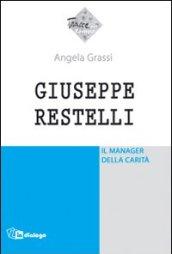 Giuseppe Restelli. Il manager della carità