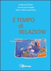 E tempo di relazioni. Schede per Gruppi familiari