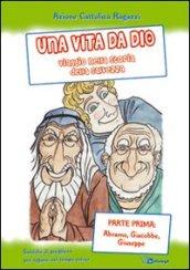 Una vita da Dio. Viaggio nella storia della salvezza. Sussidio di preghiera per ragazzi nel tempo estivo: 1