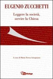 Eugenio Zucchetti. Leggere la società, servire la Chiesa