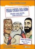 Una vita da Dio. Viaggio nella storia della salvezza. Sussidio di preghiera per ragazzi nel tempo estivo: 2