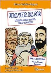 Una vita da Dio. Viaggio nella storia della salvezza. Sussidio di preghiera per ragazzi nel tempo estivo: 2