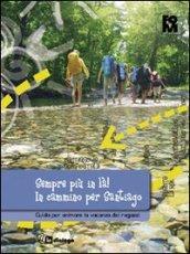 Sempre più in là! In cammino per Santiago. Guida per animare la vacanza dei ragazzi